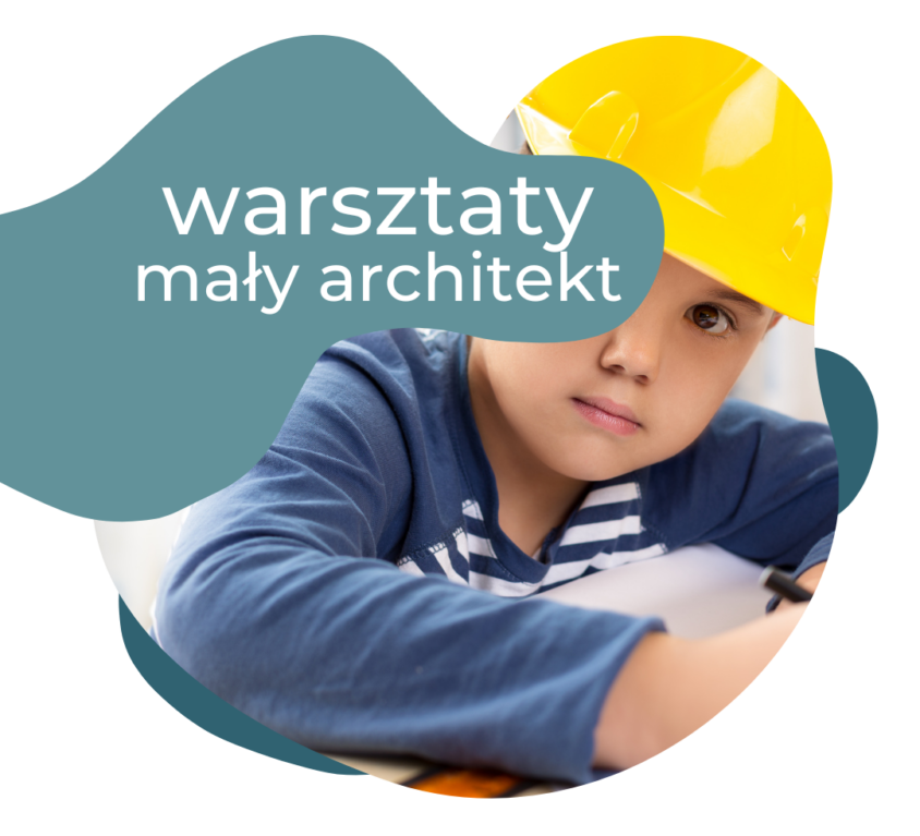 Warsztaty Mały Architekt